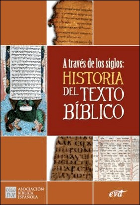 A TRAVÉS DE LOS SIGLOS: HISTORIA DEL TEXTO BÍBLICO de José Manuel Sánchez Caro