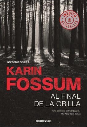 AL FINAL DE LA ORILLA de Karin Fossum