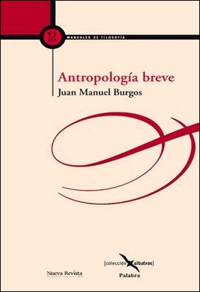 ANTROPOLOGÍA BREVE de Juan Manuel Burgos