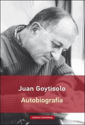 AUTOBIOGRAFÍA de Juan Goytisolo