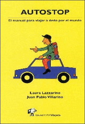 AUTOSTOP. EL MANUAL PARA VIAJAR A DEDO POR EL MUNDO de Juan Pablo Villarino