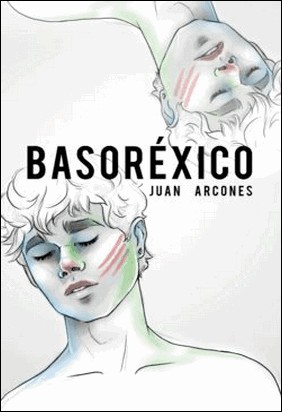 BASORÉXICO de Juan Arcones Endériz