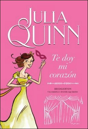(BG 3) TE DOY MI CORAZÓN (BRIDGERTON 3) de Julia Quinn