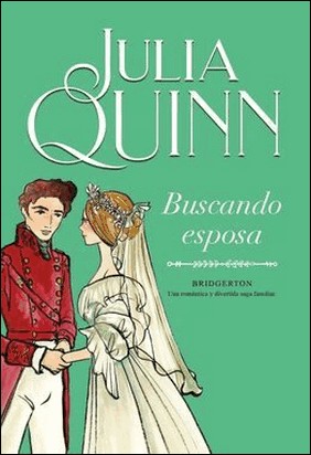 (BG 8) BUSCANDO ESPOSA (BRIDGERTON 8) de Julia Quinn