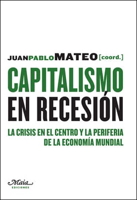 CAPITALISMO EN RECESIÓN de Juan Pablo Mateo