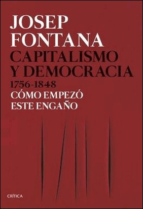 CAPITALISMO Y DEMOCRACIA 1756-1848 de Josep Fontana