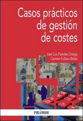 CASOS PRÁCTICOS DE GESTIÓN DE COSTES de Jose Luis Paredes Ortega