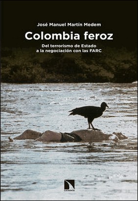 COLOMBIA FEROZ de José Manuel Martín Medem