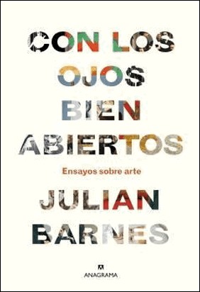 CON LOS OJOS BIEN ABIERTOS de Julian Barnes