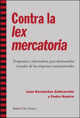 CONTRA LA LEX MERCATORIA de Juan (Ed.) Hernández Zubizarreta