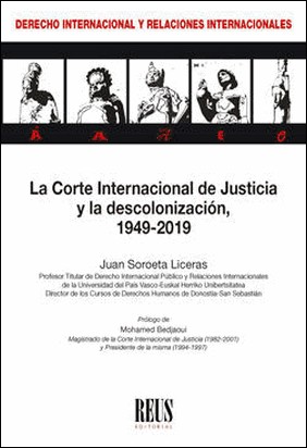 CORTE INTERNACIONAL DE JUSTICIA Y LA DESCOLONIZACI de Juan Soroeta Liceras