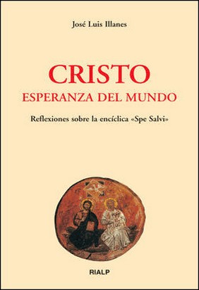 CRISTO, ESPERANZA DEL MUNDO de José Luis Illanes Maestre