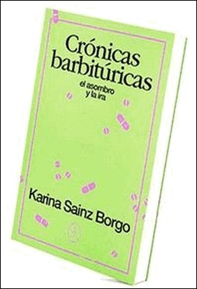 CRÓNICAS BARBITÚRICAS de Karina Sainz Borgo