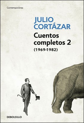 CUENTOS COMPLETOS II de Julio Cortázar