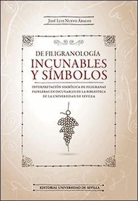 DE FILIGRANOLOGÍA. INCUNABLES Y SÍMBOLOS de Jose Luis Nuevo Abalos