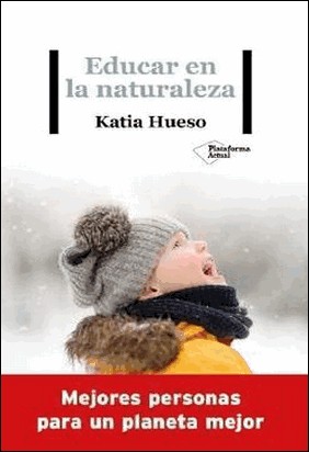 EDUCAR EN LA NATURALEZA de Katia Hueso