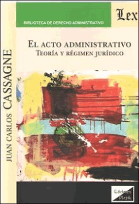 EL ACTO ADMINISTRATIVO (OLEJNIK) de Juan Carlos Cassagne