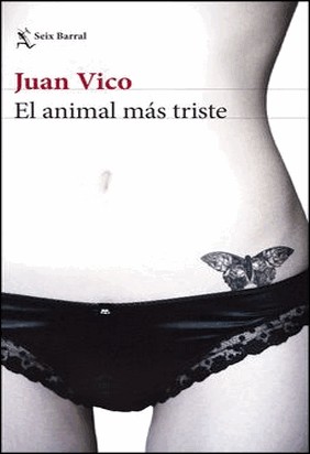 EL ANIMAL MAS TRISTE de Juan Vico