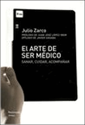EL ARTE DE SER MEDICO de Julio Zarco