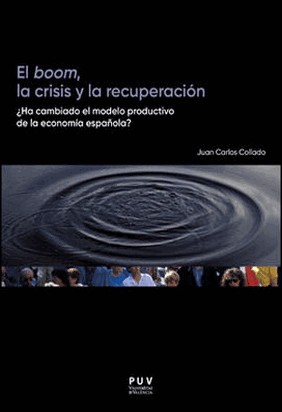 EL BOOM, LA CRISIS Y LA RECUPERACIÓN de Juan Carlos Collado Curiel