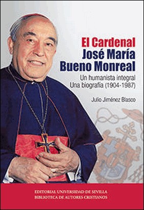 EL CARDENAL JOSÉ MARÍA BUENO MONREAL de Julio Jimenez Blasco