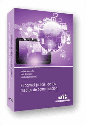 EL CONTROL JUDICIAL DE LOS MEDIOS DE COMUNICACIÓN de Juan Carlos Gavara De Cara
