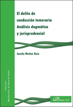 EL DELITO DE CONDUCCIÓN TEMERARIA de Josefa Muñoz Ruiz
