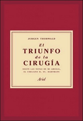 EL TRIUNFO DE LA CIRUGÍA de Jurgen Thorwald