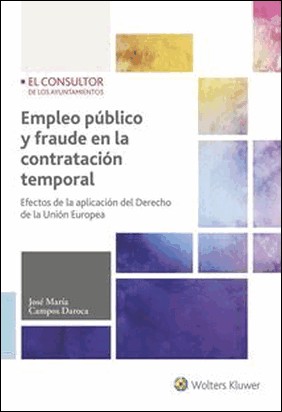EMPLEO PÚBLICO Y FRAUDE EN LA CONTRATACIÓN TEMPORAL de José María Campos Daroca
