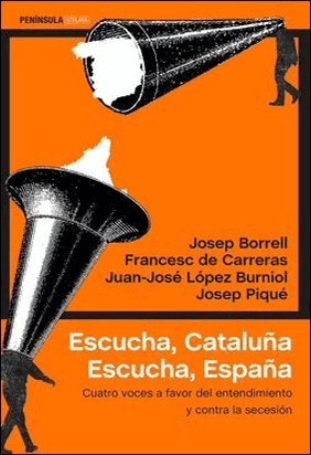 ESCUCHA, CATALUÑA. ESCUCHA, ESPAÑA de Josep Piqué