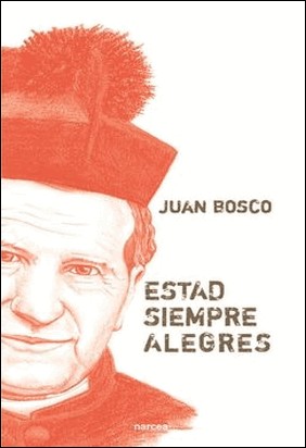 ESTAD SIEMPRE ALEGRES de Juan Bosco