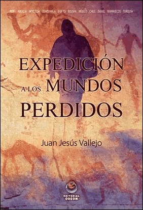 EXPEDICION A LOS MUNDOS PERDIDOS de Juan Jesús Vallejo