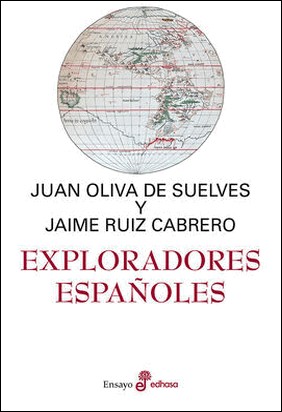 EXPLORADORES ESPAÑOLES de Juan Luis Oliva De Suelves