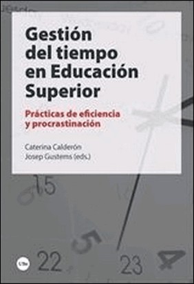 GESTIÓN DEL TIEMPO EN EDUCACIÓN SUPERIOR de Josep Gustems