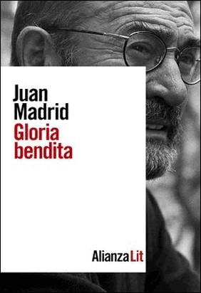 GLORIA BENDITA de Juan Madrid