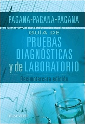 GUÍA DE PRUEBAS DIAGNÓSTICAS Y DE LABORATORIO (13ª ED.) de Kathleen D. Pagana