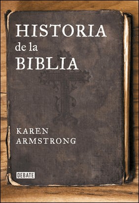 HISTORIA DE LA BIBLIA de Karen Armstrong