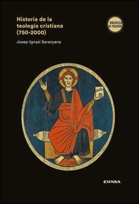 HISTORIA DE LA TEOLOGÍA CRISTIANA (750-2000) de Josep-Ignasi Saranyana Closa