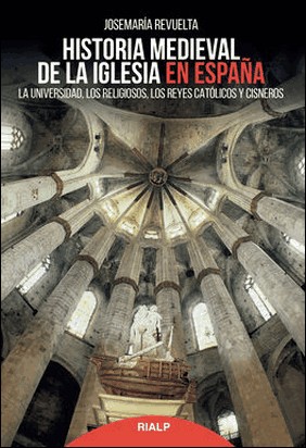 HISTORIA MEDIEVAL DE LA IGLESIA EN ESPAÑA de Josemaria Revuelta