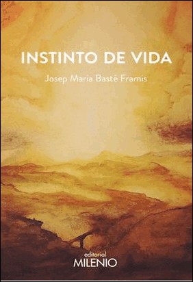 INSTINTO DE VIDA de Josep Maria Baste Framis