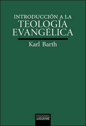 INTRODUCCION A LA TEOLOGIA EVANGELICA de Karl Barth