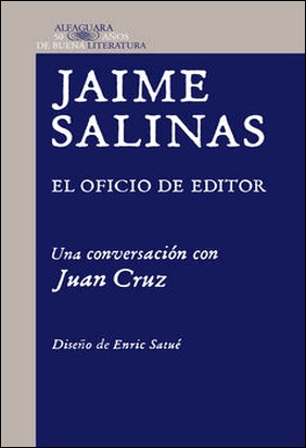 JAIME SALINAS. EL OFICIO DE EDITOR de Juan Cruz Ruiz