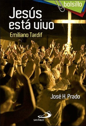 JESÚS ESTÁ VIVO. EMILIANO TARDIF de Jose Prado Flores