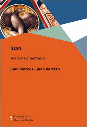 JUAN - TEXTO Y COMENTARIO de Juan Mateos