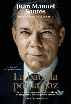 LA BATALLA POR LA PAZ de Juan Manuel Santos