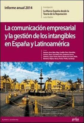 LA COMUNICACION EMPRESARIAL Y LA GESTION DE LOS INTANGIBLES EN ESPAÑA Y LATINOAMERICA de Justo Villafañe Gallego
