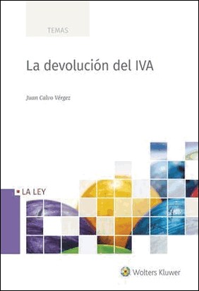 LA DEVOLUCION DEL IVA de Juan Calvo Vérgez