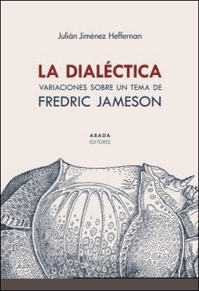 LA DIALÉCTICA de Julián Jiménez Heffernan