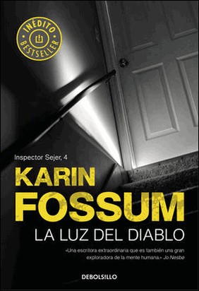 LA LUZ DEL DIABLO (INSPECTOR SEJER 4) de Karin Fossum