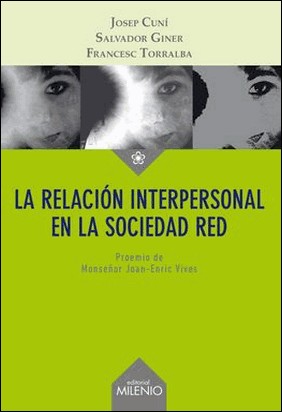LA RELACIÓN INTERPERSONAL EN LA SOCIEDAD RED de Josep Cuní Llaudet